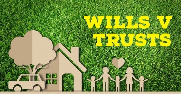 Wills vs Trusts