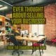 Ever thought about selling your business