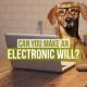Can you make an electronic will?