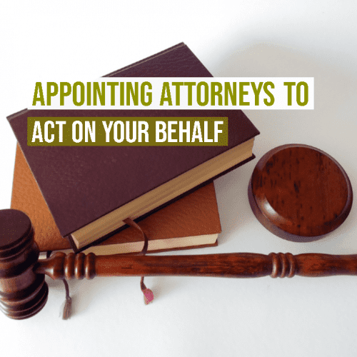 appointing someone to act on your behalf